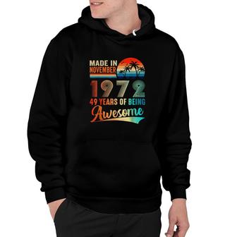 Made In November 1972 49 Years Of Being Awesome Vintage Hoodie | Mazezy