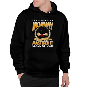 Masters Graduation My Mommy Mastered It Class Of 2022 Ver2 Hoodie | Mazezy