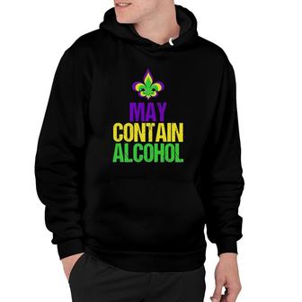 May Contain Alcohol- Funny Mardi Gras Hoodie | Mazezy