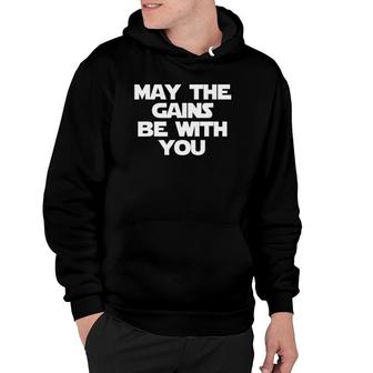 May The Gains Be With You Funny Gym Workout Fitness Hoodie