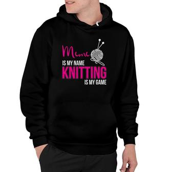 Meme Is My Name Knitting Is My Game Grandmother Hoodie | Mazezy