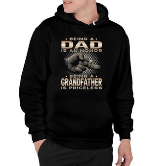 Mens Being A Dad Is An Honor Being A Grandfather Is Priceless Dad Hoodie | Mazezy