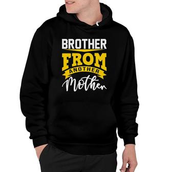 Mens Brother From Another Mother Funny Quote For A Step Brother Hoodie | Mazezy