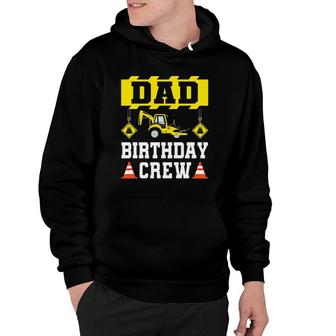 Mens Dad Birthday Crew Men Construction Birthday Crew Hoodie | Mazezy