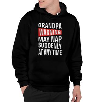 Mens Grandpa Warning May Nap Suddenly At Any Time Hoodie | Mazezy