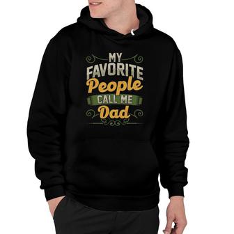 Mens My Favorite People Call Me Dad Funny Fathers Day Gifts Hoodie | Mazezy