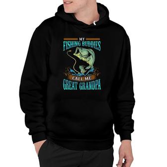 Mens My Fishing Buddies Call Me Great Grandpa Fathers Day Gifts Hoodie | Mazezy