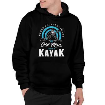 Mens Never Underestimate An Old Man With A Kayak Hoodie | Mazezy