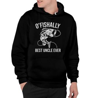 Mens O'fishally Best Uncle Ever - Funny Fishing Fisherman Hoodie | Mazezy