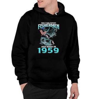 Mens Only The Finest Fisherman Born In 1959 Fishing Birthday Hoodie | Mazezy