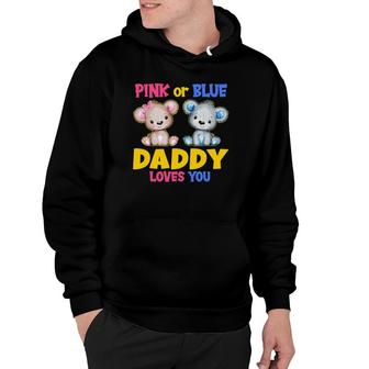 Mens Pink Or Blue Daddy Loves You Baby Shower Gender Reveal Party Hoodie | Mazezy AU