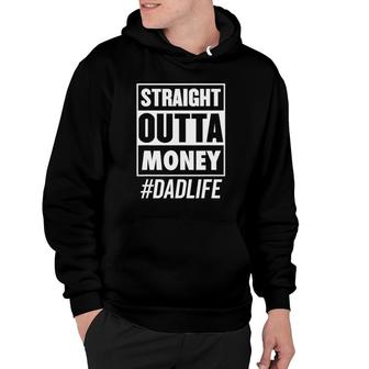 Mens Straight Outta Money Dad Life Best Daddy Christmas Gift Idea Hoodie