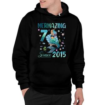 Mermazing Since 2015 7 Years Old Girls Mermaid 7Th Birthday Hoodie | Mazezy