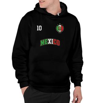 Mexico Soccer Team Number 10 Sport Mexican Flag Hoodie | Mazezy