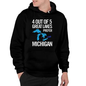 Michigan - 4 Out Of 5 Great Lakes Prefer Michigan Hoodie | Mazezy