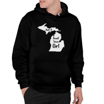 Michigan Just A Small Town Girl Hoodie | Mazezy