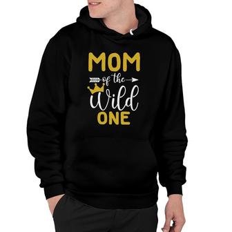 Mom Of The Wild One Baby First Birthday Funny Gift Hoodie | Mazezy