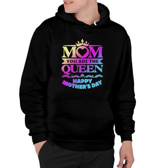 Mom You Are The Queen Happy Mother's Day Hoodie | Mazezy