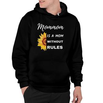 Mommom Is A Mom Without Rules Sunflower Funny Grandmother Hoodie | Mazezy