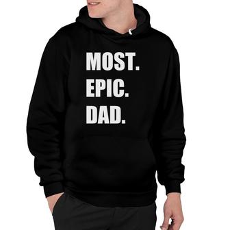 Most Epic Dad Ever For The Best Dad Ever Hoodie | Mazezy