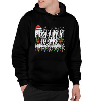 Most Likely To Sing Christmas Carols Family Xmas Holiday Pjs Hoodie | Mazezy