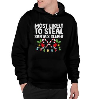 Most Likely To Steal Santa's Sleigh Matching Christmas Hoodie | Mazezy