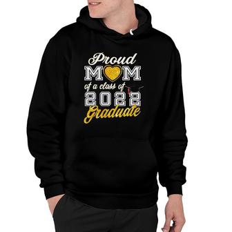 Mother Of Graduate - Proud Mom Of A Class Of 2022 Graduate Hoodie | Mazezy