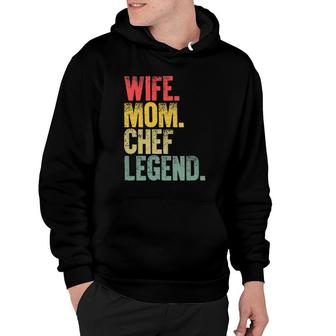 Mother Women Funny Gift Wife Mom Chef Legend Hoodie
