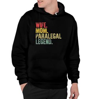 Mother Women Funny Gift Wife Mom Paralegal Legend Hoodie