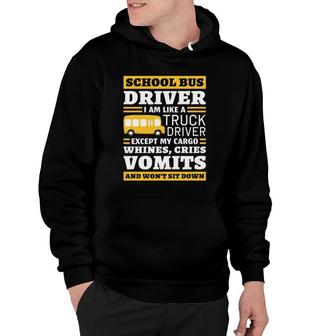 My Cargo Whines Cries Vomits Funny School Bus Driver Hoodie | Mazezy