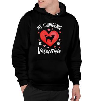 My Chiweenie Is My Valentine Valentine's Day Dog Lover Gifts Hoodie | Mazezy
