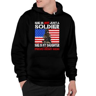 My Daughter Is A Soldier Proud Army Mom Military Mother Gift Hoodie | Mazezy
