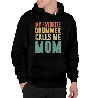 My Favorite Drummer Calls Me Mom Mothers Day Gift Hoodie | Mazezy