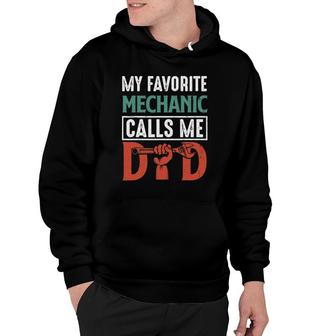 My Favorite Mechanic Calls Me Dad Funny Hoodie | Mazezy