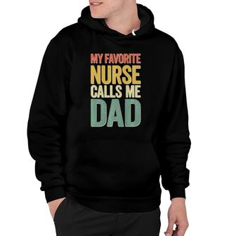 My Favorite Nurse Calls Me Dad Father's Day Hoodie | Mazezy