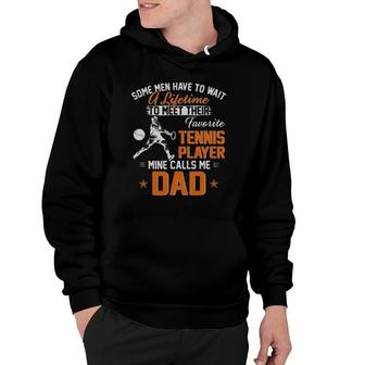 My Favorite Tennis Player Calls Me Dad Gift For Father Papa Hoodie | Mazezy