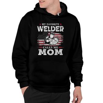 My Favorite Welder Calls Me Mom Usa Flag Mother Gift Hoodie | Mazezy DE
