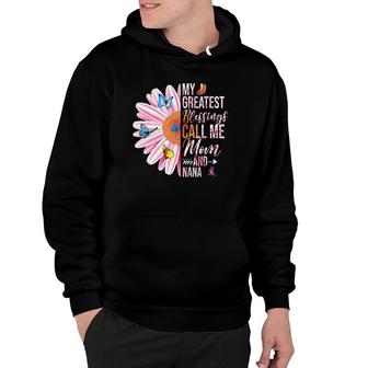 My Greatest Blessings Call Me Mom And Nana Happy Mother Day Hoodie | Mazezy