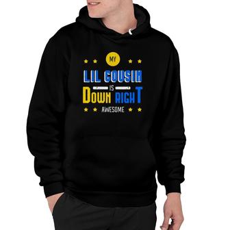 My Lil Cousin Is Down Right Awesome Down Syndrome Awareness Hoodie | Mazezy