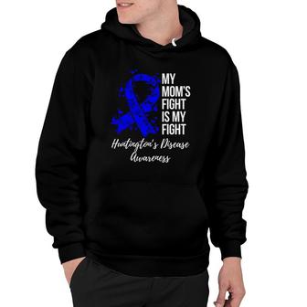My Mom’S Fight Is My Fight Huntington’S Disease Awareness Hoodie | Mazezy
