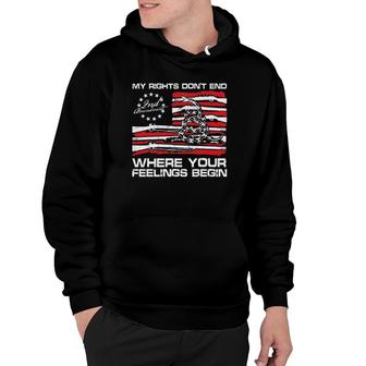 My Rights Don't End Where Your Feelings Begin Gadsden Flag Hoodie | Mazezy