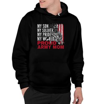My Son My Soldier My Pride My World Proud Army Mom Hoodie | Mazezy