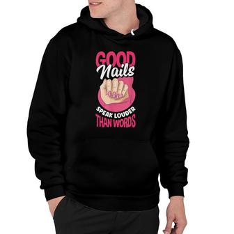 Nail Polish Pedicurist Manicurist Nail Tech Good Nails Hoodie | Mazezy
