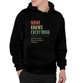 Nana Knows Everything If She Doesnt Know She Makes Stuff Fast Hoodie - Thegiftio UK