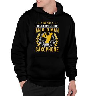 Never Underestimate An Old Man With A Saxophone Hoodie | Mazezy