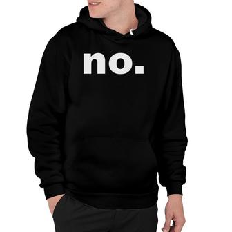 No Just Simple No Funny Hoodie | Mazezy