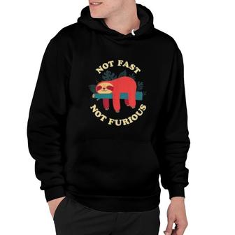 Not Fast Not Furious Sloth Hoodie | Mazezy