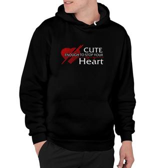 Nurse Cute Enough To Stop Your Heart Hoodie | Mazezy