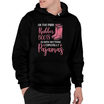 On The Farm Rubber Boots Go With Anything Especially Pajamas Tank Top Hoodie | Mazezy