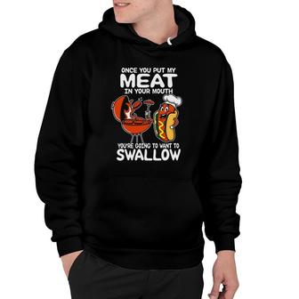 Once You Put My Meat In Your Mouth Bbq Grilling Lover Hoodie | Mazezy DE